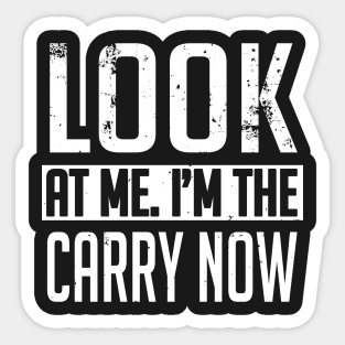 Gamer: Look at me. I'm the carry now Sticker